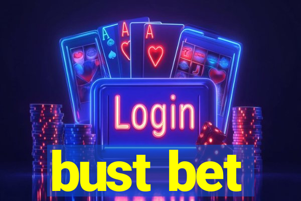 bust bet