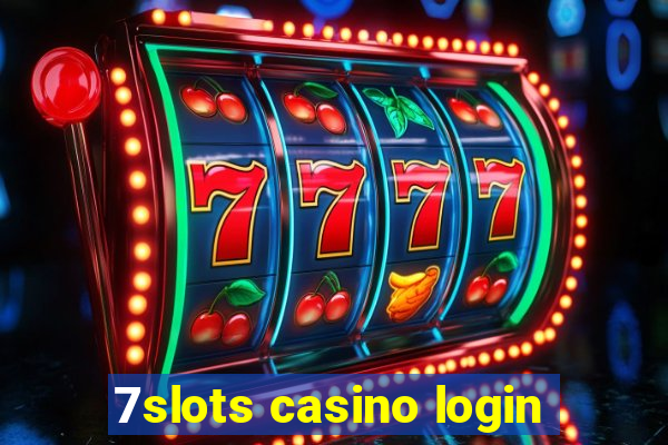 7slots casino login