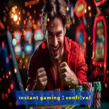 instant gaming 茅 confi谩vel