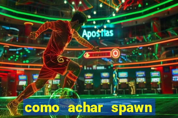 como achar spawn de blaze