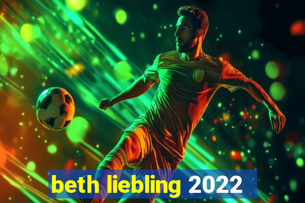 beth liebling 2022