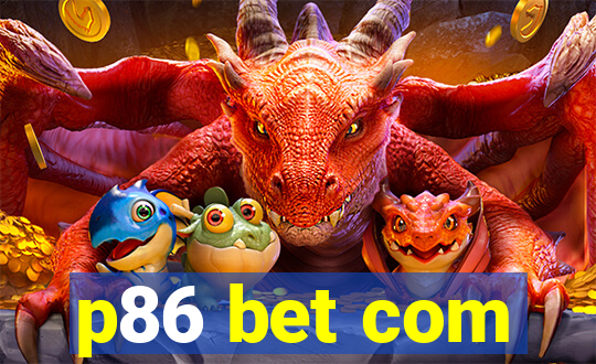 p86 bet com