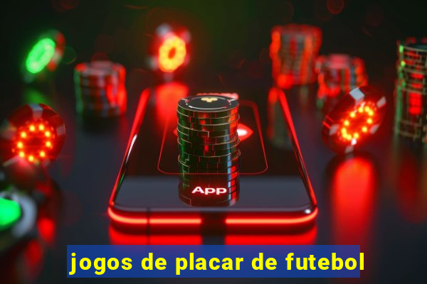 jogos de placar de futebol