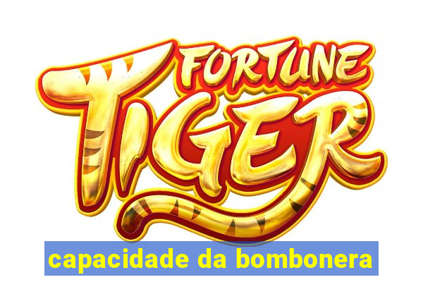 capacidade da bombonera