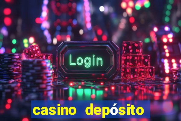 casino depósito mínimo de 5 reais