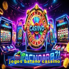 jogos betano cassino