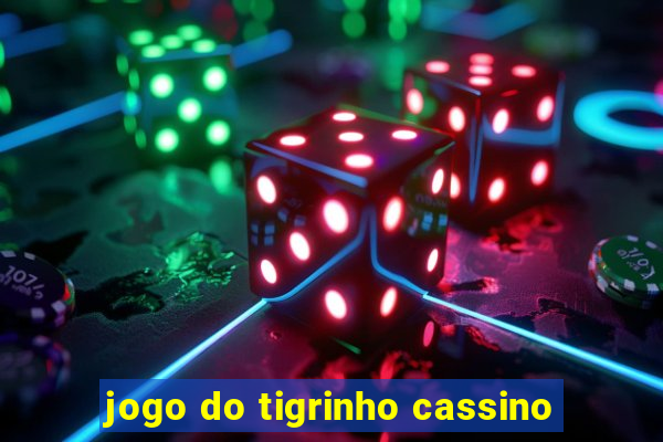 jogo do tigrinho cassino