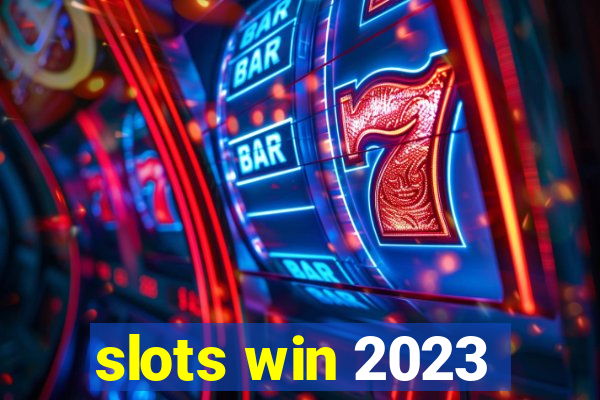 slots win 2023