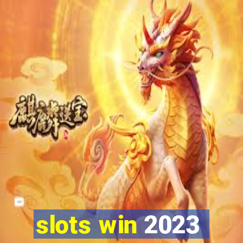 slots win 2023