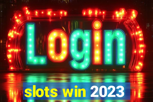 slots win 2023