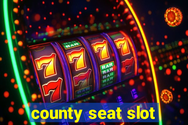 county seat slot