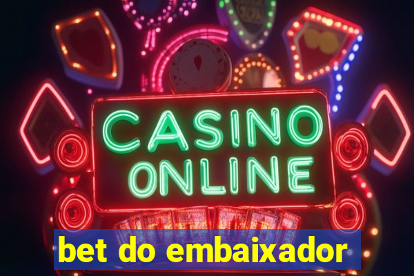 bet do embaixador