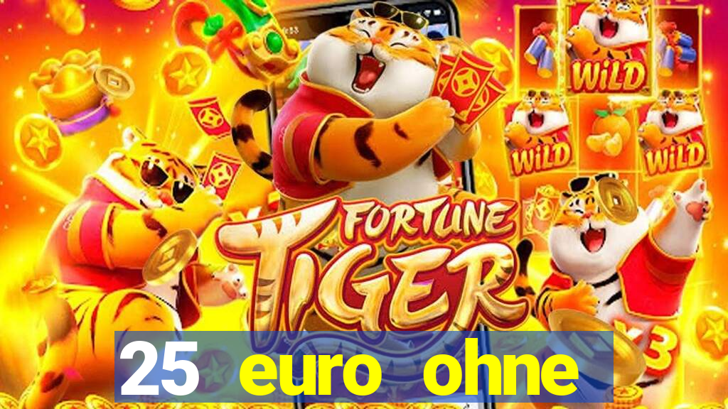 25 euro ohne einzahlung casino