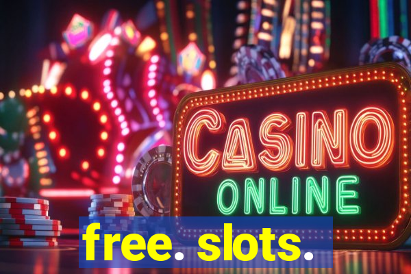 free. slots.