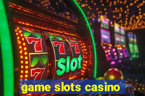 game slots casino