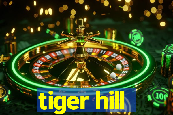 tiger hill