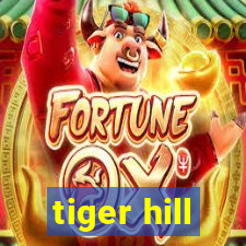 tiger hill