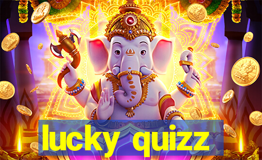 lucky quizz