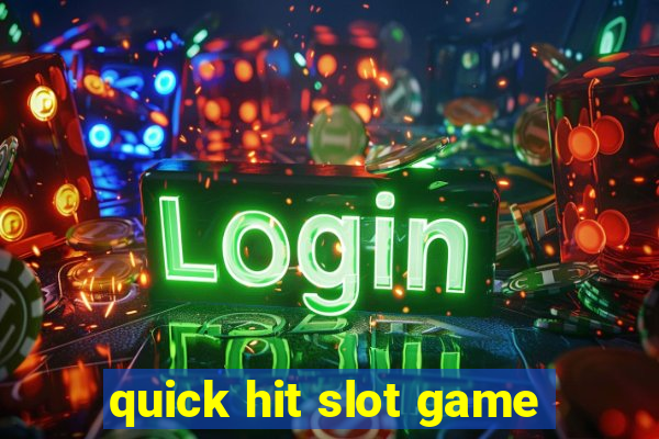 quick hit slot game