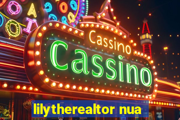 lilytherealtor nua