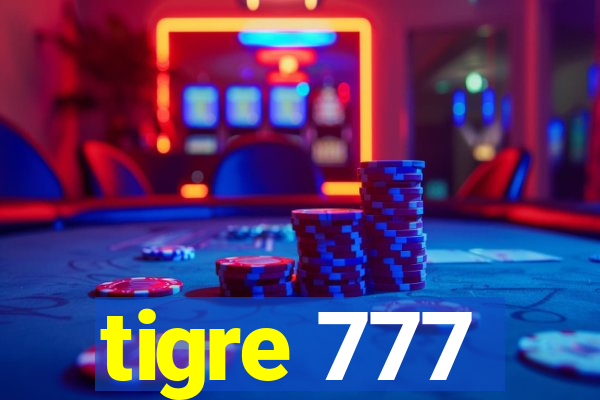 tigre 777