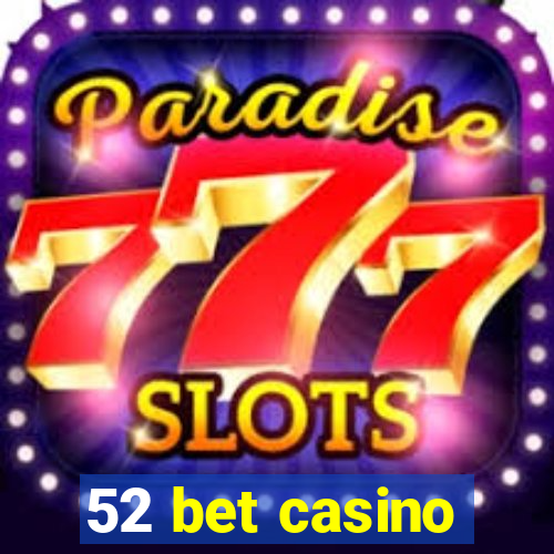 52 bet casino