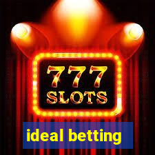 ideal betting