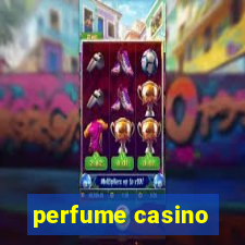 perfume casino