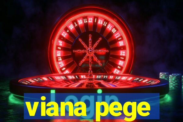 viana pege