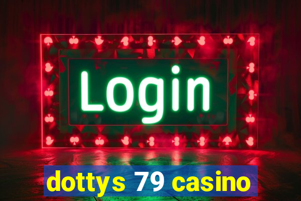 dottys 79 casino