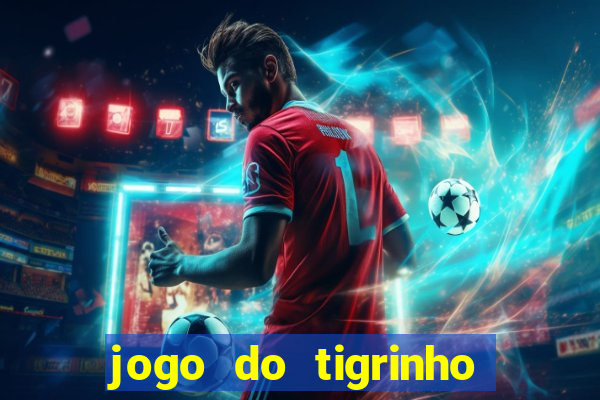 jogo do tigrinho da china