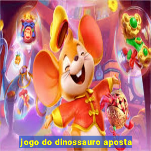 jogo do dinossauro aposta