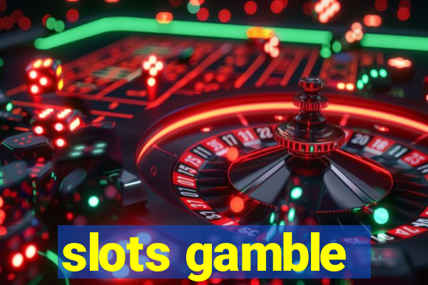 slots gamble