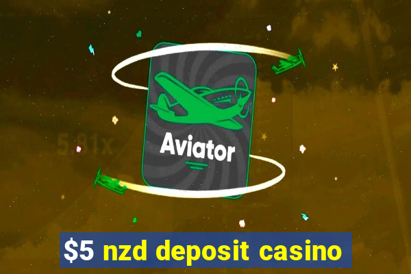 $5 nzd deposit casino