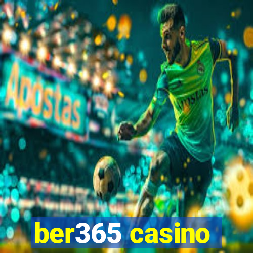 ber365 casino