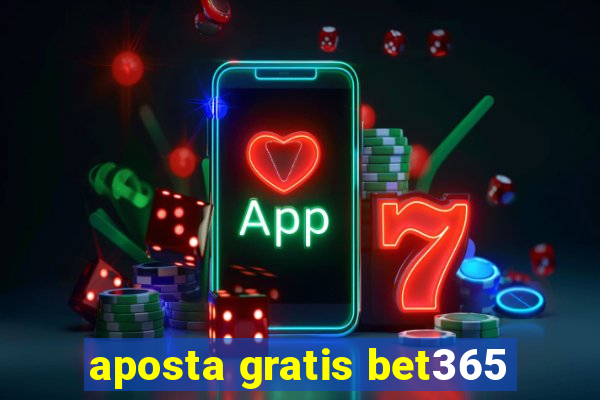 aposta gratis bet365