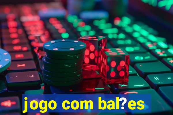 jogo com bal?es