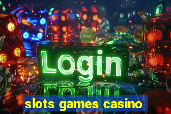 slots games casino