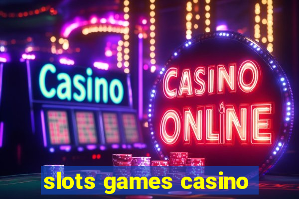 slots games casino