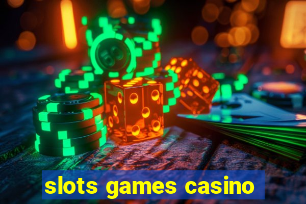 slots games casino