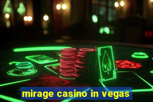 mirage casino in vegas