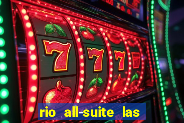 rio all-suite las vegas hotel & casino