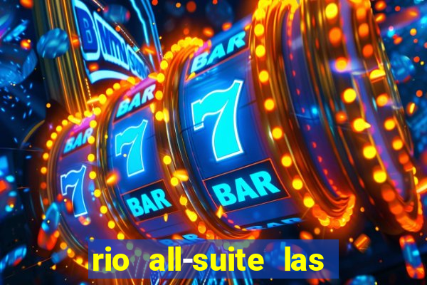 rio all-suite las vegas hotel & casino