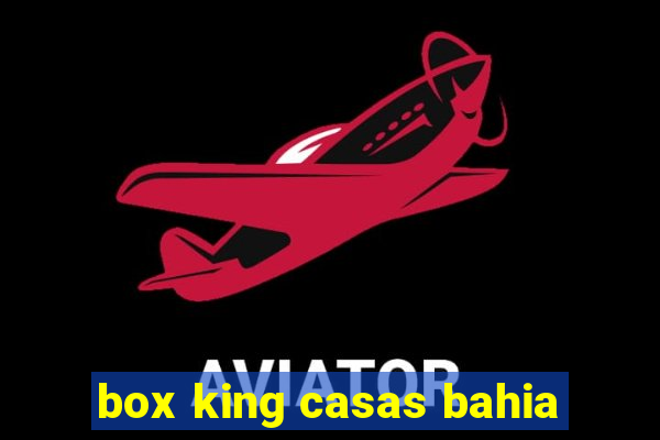 box king casas bahia