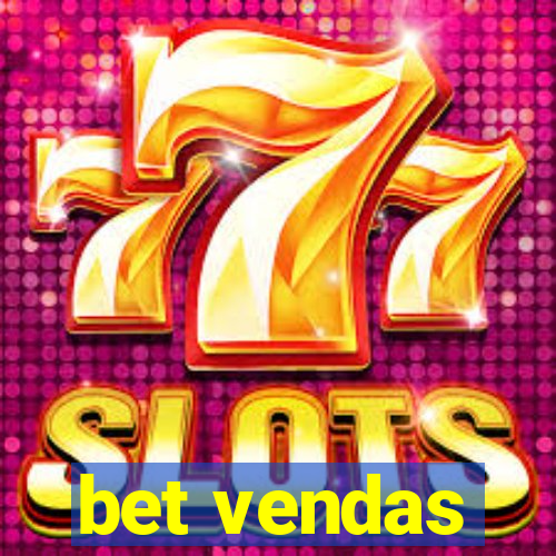 bet vendas