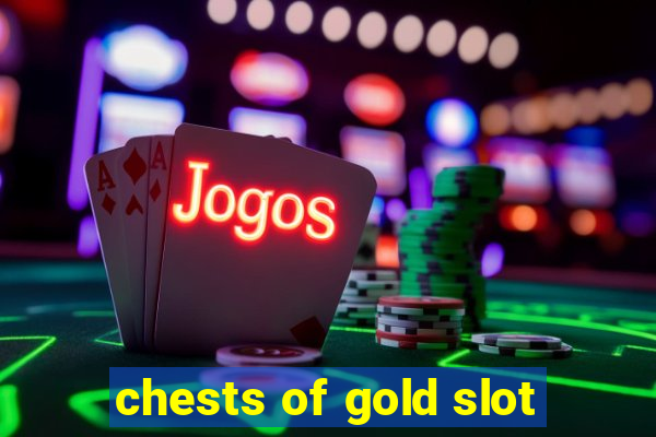 chests of gold slot