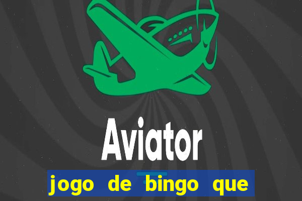 jogo de bingo que ganha dinheiro