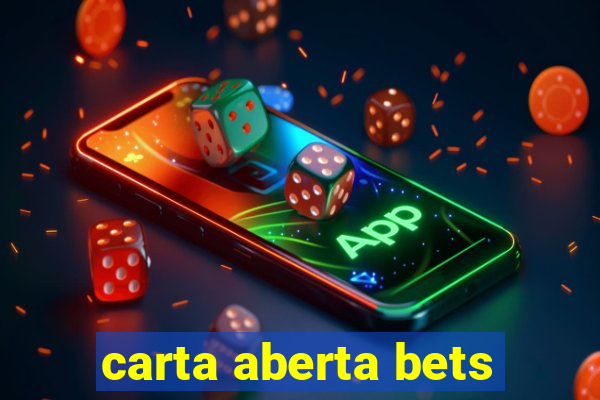 carta aberta bets