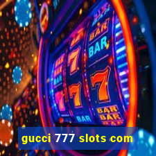 gucci 777 slots com