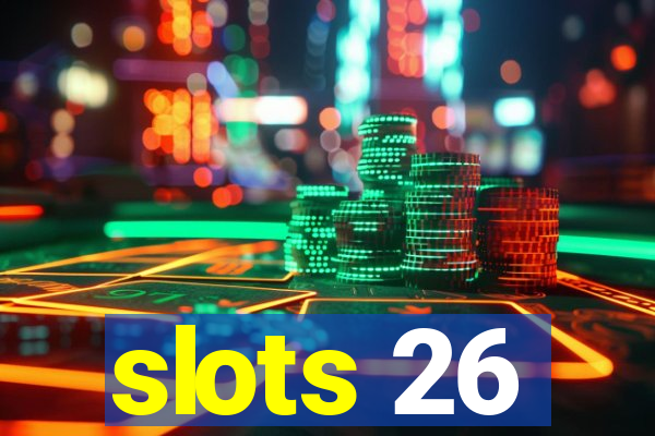 slots 26